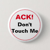 ¡ACK! No me toques