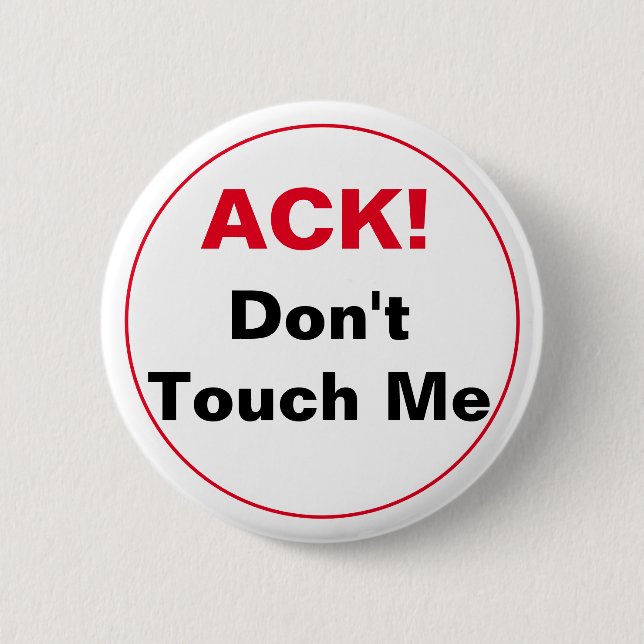 Chapa Redonda De 5 Cm ¡ACK! No me toques (Anverso)