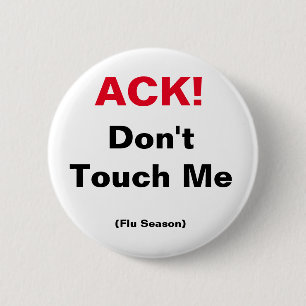 Chapa Redonda De 5 Cm ¡ACK! No me toques (temporada de gripe)
