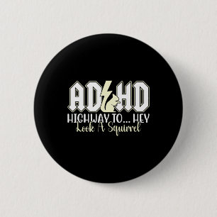 Chapa Redonda De 5 Cm Adhd Highway To Hey Look Funny Squirrel Lovers Mas