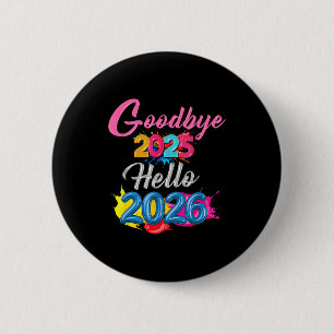 Chapa Redonda De 5 Cm Adiós 2025 Hola 2026 Niños Divertido Año Nuevo