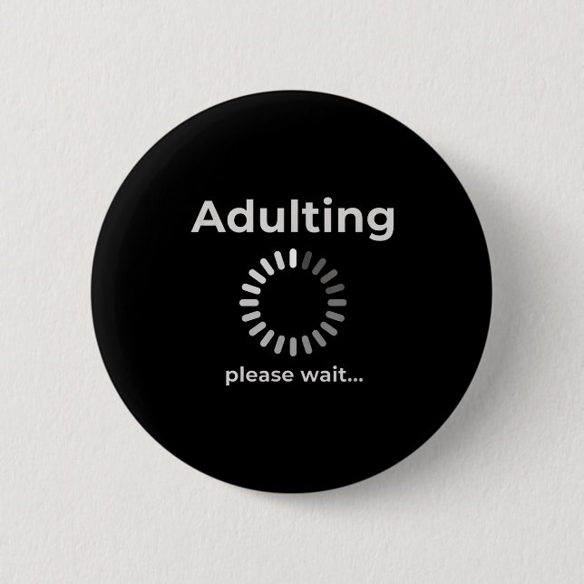Chapa Redonda De 5 Cm Adulting Humor Novelty Apparel, Adulting Please Wa (Anverso)