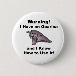 Chapa Redonda De 5 Cm ¡Advertencia! Tengo un Ocarina