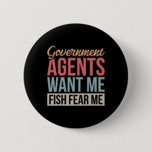 Chapa Redonda De 5 Cm Agentes del Gobierno Me Quieren Pescar Me Temen 