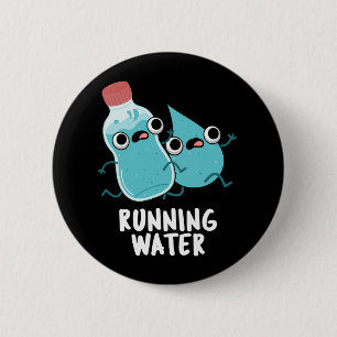 Chapa Redonda De 5 Cm Agua corriente Funny Pun Dark BG