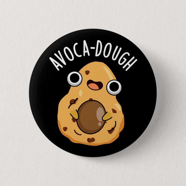 Chapa Redonda De 5 Cm Aguacate-dough Funny Aguacate Pun (Anverso)
