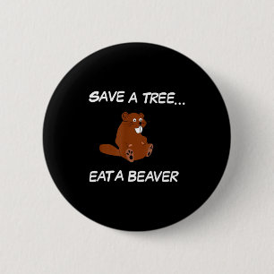 Chapa Redonda De 5 Cm Ahorra Un Árbol Come Un Castor _ Camiseta De Cita