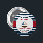 Chapa Redonda De 5 Cm ¡Ahoy es un chico! Baby Shower Nautical Boat<br><div class="desc">Estos botones son perfectos para quien tenga una ducha de bebé este año. Este diseño es fácil de personalizar con la redacción de su evento especial y sus invitados estarán encantados cuando vean estos fabulosos botones de fiesta. Se pueden encontrar elementos coincidentes en la colección.</div>