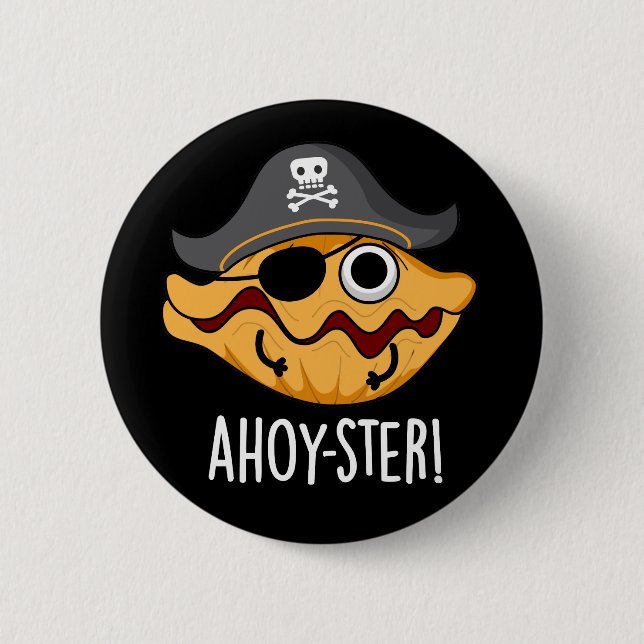 Chapa Redonda De 5 Cm Ahoy-ster Funny Pirate Oyster Pun Dark BG (Anverso)