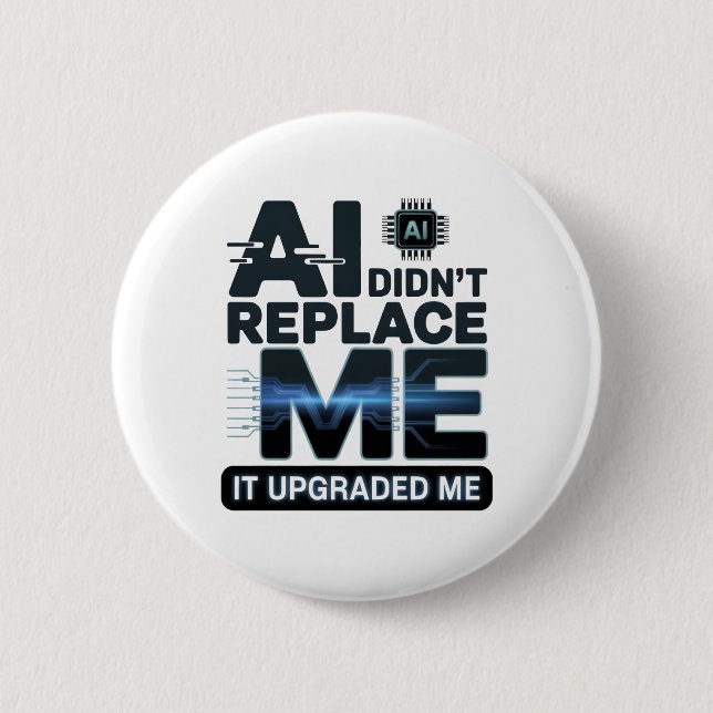 Chapa Redonda De 5 Cm AI Upgrade Quote for Tech Lovers (Anverso)