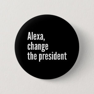 Chapa Redonda De 5 Cm Alexa, cambia al presidente contra Trump