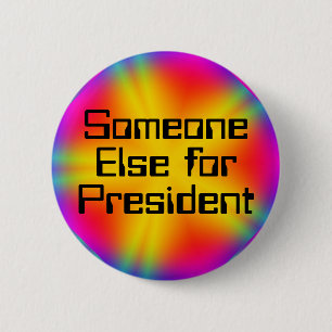 Chapa Redonda De 5 Cm Alguien más para presidente (editar texto)