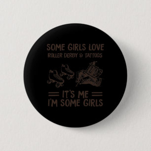 Chapa Redonda De 5 Cm Algunos Chicas aman a Roller Derby y Tatoo