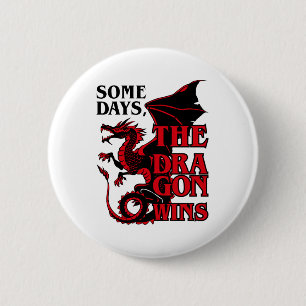 Chapa Redonda De 5 Cm Algunos días el dragón gana divertidos dragones de