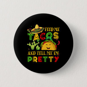 Chapa Redonda De 5 Cm Aliméntame Camiseta Bonita de Taco Tell Cinco De M