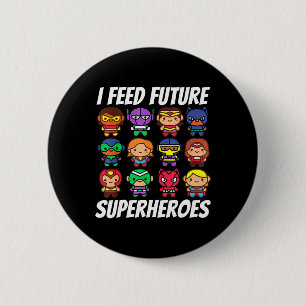 Chapa Redonda De 5 Cm Alimento a futuros superhéroes escolares Lunch Lad
