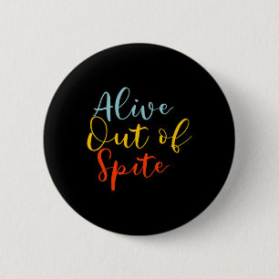 Chapa Redonda De 5 Cm Alive Out Of Spite Mental Health Awareness Support