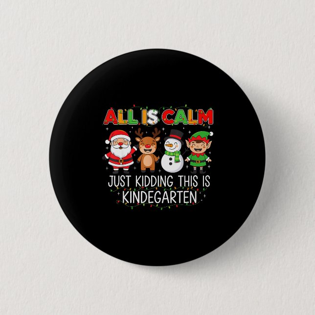 Chapa Redonda De 5 Cm All Is Calm Just Kidding This Is Kindergarten Funn (Anverso)