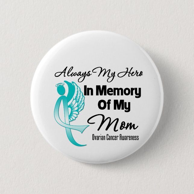 Chapa Redonda De 5 Cm Always My Hero In Memory Mom - Ovarian Cancer (Anverso)