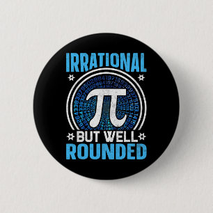 Chapa Redonda De 5 Cm Amante de las matemáticas del día de Pi irracional