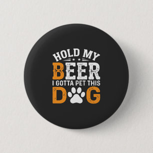 Chapa Redonda De 5 Cm Amante de Perros Agárrame la Cerveza