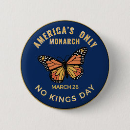 Chapa Redonda De 5 Cm America's Only Monarch No Kings Day Badge