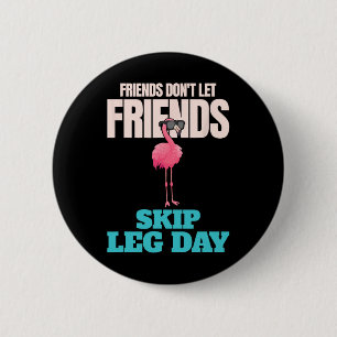 Chapa Redonda De 5 Cm Amigos no permiten que sus amigos saquen a leg Day