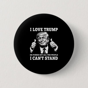 Chapa Redonda De 5 Cm Amo a Trump Él cabrea a todas las personas que no 