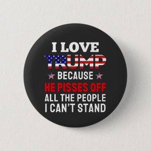 Chapa Redonda De 5 Cm "Amo a Trump porque saca de quicio a toda la gente