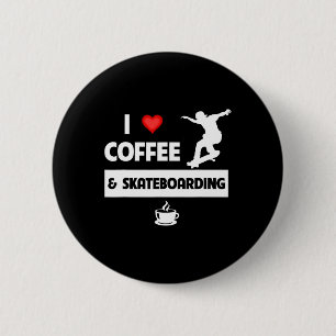 Chapa Redonda De 5 Cm Amo El Café Y El Skateboarding Truco De Skateboard