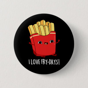 Chapa Redonda De 5 Cm Amo los Fries Francesas Graciosas De Los Días Trip