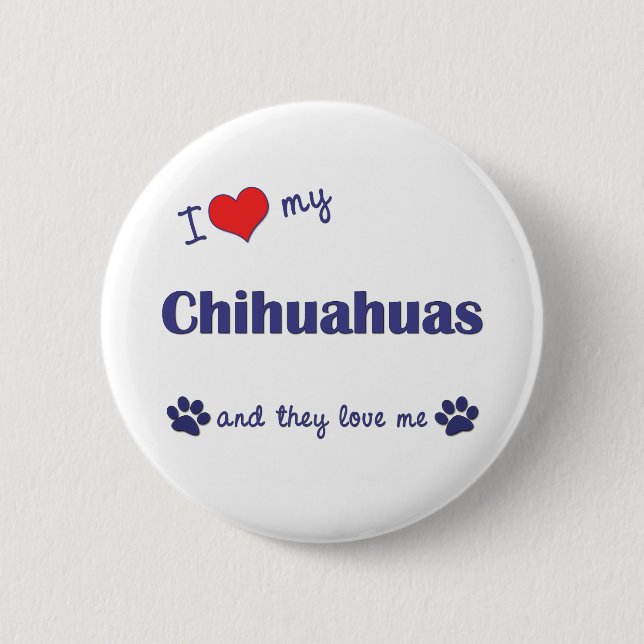 Chapa Redonda De 5 Cm Amo mis chihuahuas (los perros múltiples) (Anverso)