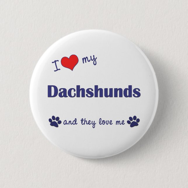 Chapa Redonda De 5 Cm Amo mis Dachshunds (muchos perros) (Anverso)