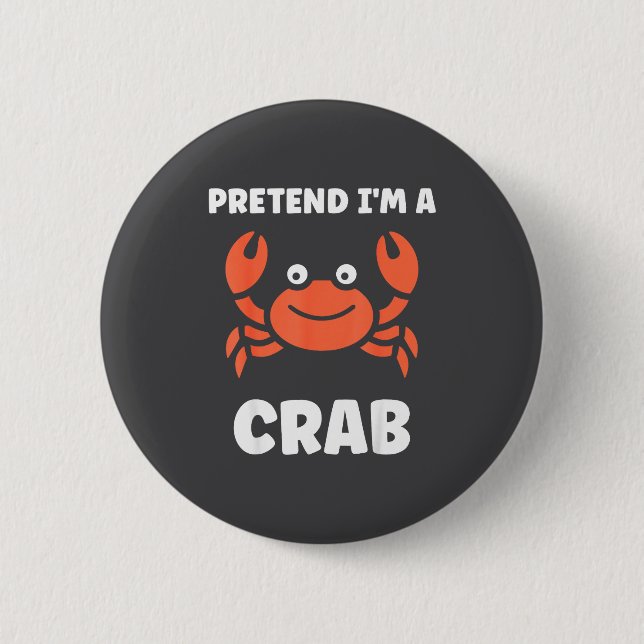 Chapa Redonda De 5 Cm Animals Funny Crabs Quote Pretend I'm A Crab  (Anverso)