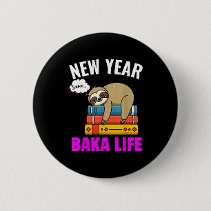 Chapa Redonda De 5 Cm Año Nuevo Divertido Misma Vida de Baka Sloth Anime
