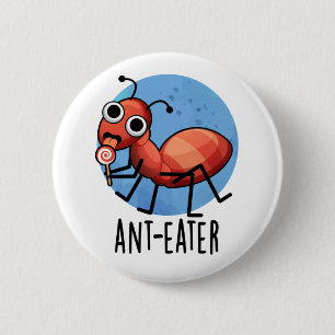 Chapa Redonda De 5 Cm Ant-eater Funny Ant Pun
