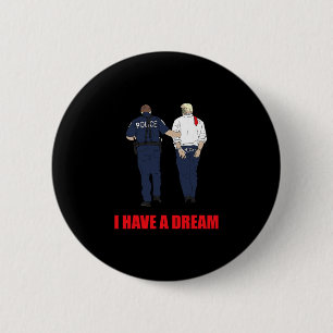 Chapa Redonda De 5 Cm Anti Trump Tengo Un Sueño Policía Arrestan a Trump