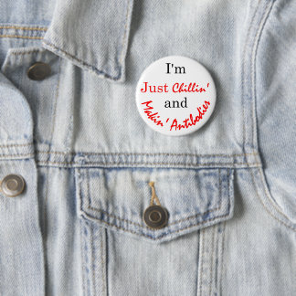 Chapa Redonda De 5 Cm Anticuerpos Chillin' y Makin'