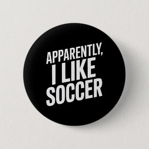 Chapa Redonda De 5 Cm Aparentemente Me Gusta Fútbol Amantes Del Fútbol S