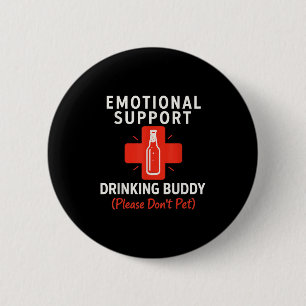 Chapa Redonda De 5 Cm Apoyo emocional Bebida Buddy Gracioso Tee Adulto