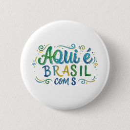 Chapa Redonda De 5 Cm Aqui e Brasil com S Culture