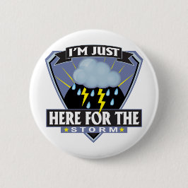 Chapa Redonda De 5 Cm Aquí para la tormenta