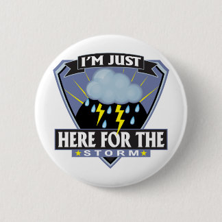 Chapa Redonda De 5 Cm Aquí para la tormenta