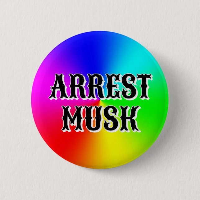 Chapa Redonda De 5 Cm ARREST MUSK (puede cambiar las palabras) (Anverso)