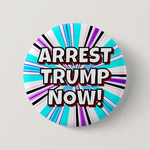 CHAPA REDONDA DE 5 CM ¡ARRESTO A TRUMP AHORA!