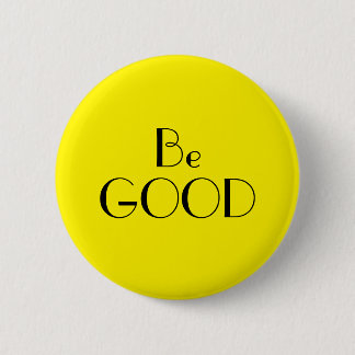 Chapa Redonda De 5 Cm Art Deco Be Good Bright Yellow Text