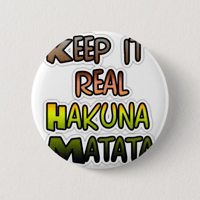 Chapa Redonda De 5 Cm Arte inspirador "Keep It Real Hakuna Matata" (Anverso)