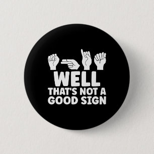 Chapa Redonda De 5 Cm ASL Bueno, Eso No Es Buen Rótulo Americano De ASL 