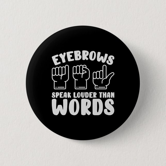 Chapa Redonda De 5 Cm Asl Sign Language Eyebrows Speak Louder Words Fing (Anverso)