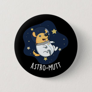 Chapa Redonda De 5 Cm Astromutt Funny Dog Astronauta Pun Dark BG